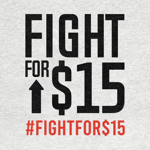 FIGHT FOR $15 by bluesea33